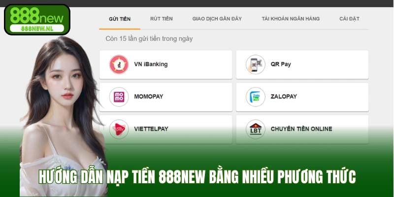 Hướng dẫn nạp tiền 888new bằng nhiều phương thức
