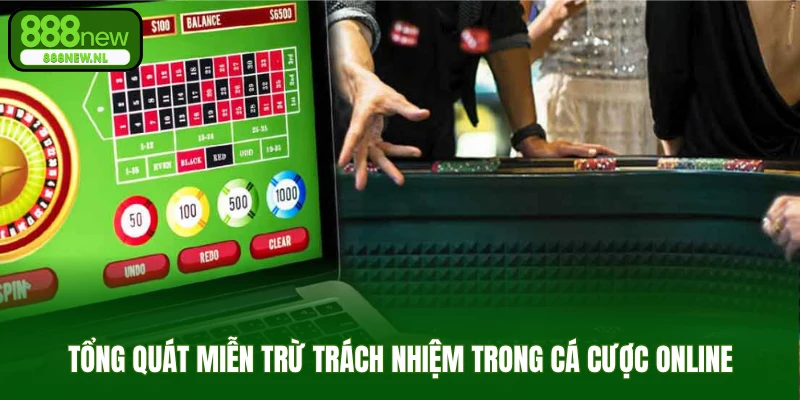 Tổng quát miễn trừ trách nhiệm trong cá cược online